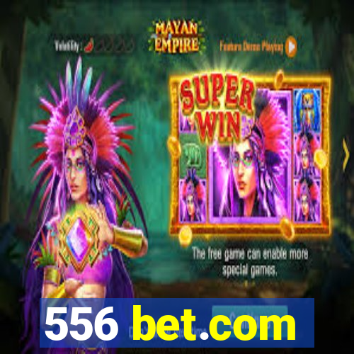 556 bet.com